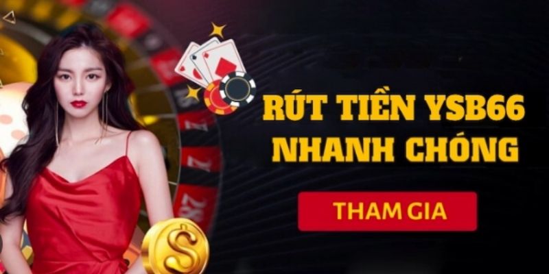 Quy trình rút tiền thưởng nhanh chóng tại Ysb66